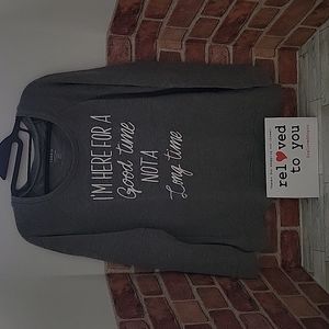torrid Gray Size 0 Sweater with text "I'm here for a Good Time, Not a Long Time"